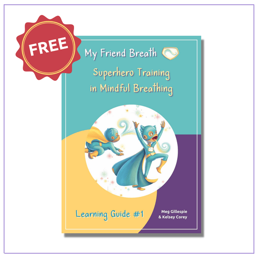 Superhero Training in Mindful Breathing - Learning Guide #1 - FREE DOWNLOAD!